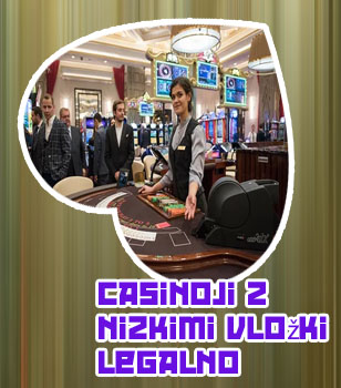 Casinoji z nizkimi vložki legalno
